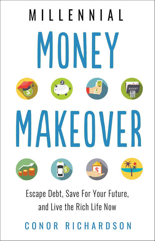 Book cover of Millennial Money Makeover: Escape Debt, Save for Your Future, and Live the Rich Life Now
