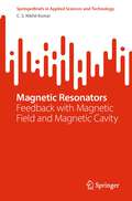 Magnetic Resonators: Feedback with Magnetic Field and Magnetic Cavity (SpringerBriefs in Applied Sciences and Technology)