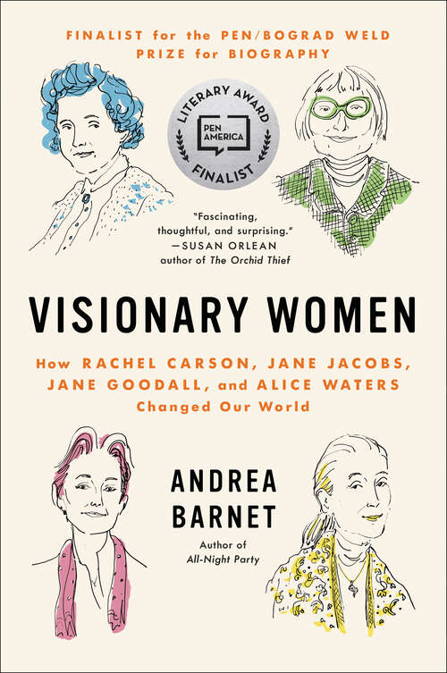 Book cover of Visionary Women: How Rachel Carson, Jane Jacobs, Jane Goodall, and Alice Waters Changed Our World