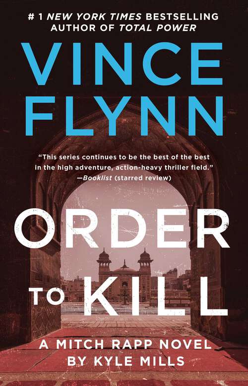 Book cover of Order to Kill: A Novel (A Mitch Rapp Novel #15)