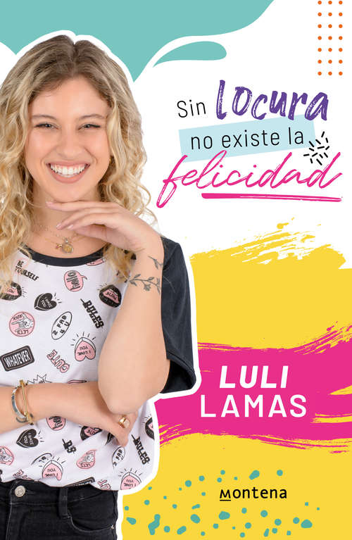 Book cover of Sin locura no existe la felicidad