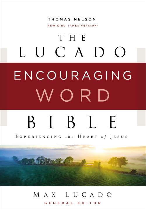 Book cover of NKJV, Lucado Encouraging Word Bible, Ebook: Holy Bible, New King James Version