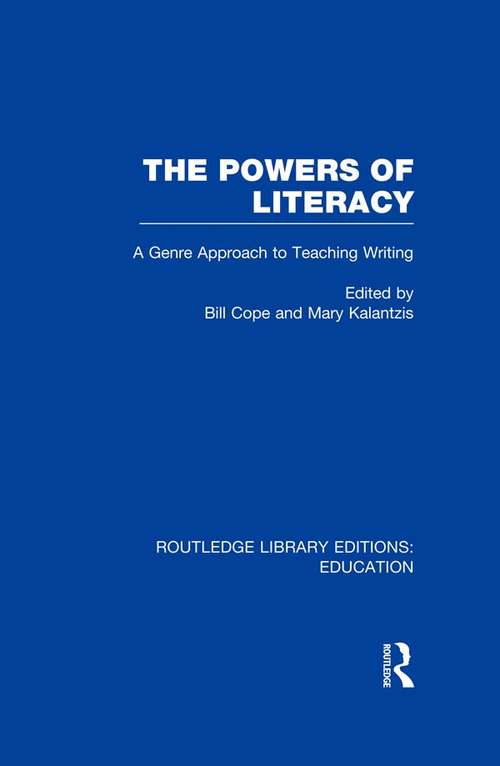 The Powers of Literacy: A Genre Approach to Teaching Writing (Routledge Library Editions: Education)
