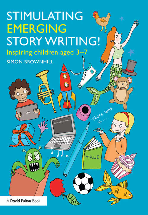 Book cover of Stimulating Emerging Story Writing!: Inspiring children aged 3–7
