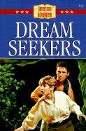 Dream Seekers (Barbour Book's The American Adventure, Book #3)