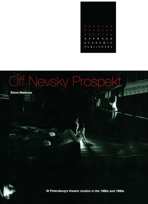 Book cover of Off Nevsky Prospekt: St Petersburg's Theatre Studios in the 1980s and 1990s