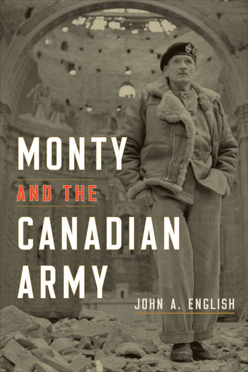 Monty and the Canadian Army