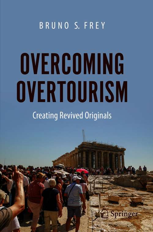 Book cover of Overcoming Overtourism: Creating Revived Originals (1st ed. 2021)