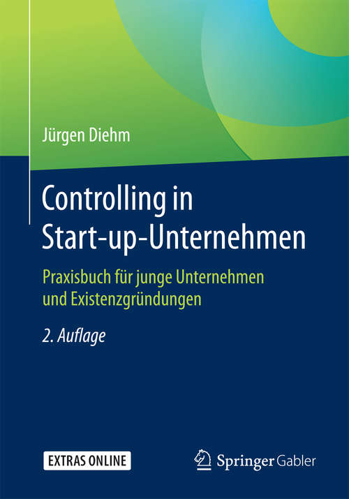 Book cover of Controlling in Start-up-Unternehmen: Praxisbuch für junge Unternehmen und Existenzgründungen