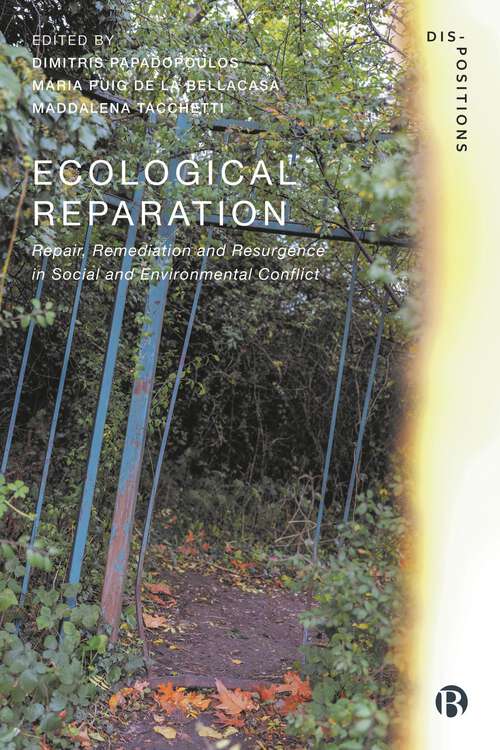 Book cover of Ecological Reparation: Repair, Remediation and Resurgence in Social and Environmental Conflict