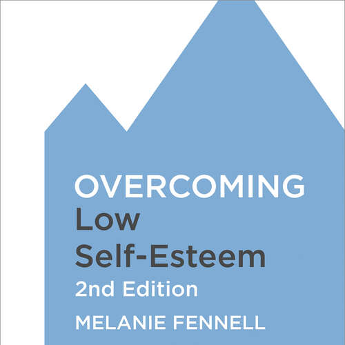 Book cover of Overcoming Low Self-Esteem, 2nd Edition: A self-help guide using cognitive behavioural techniques (Overcoming Books)