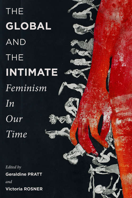 The Global and the Intimate: Feminism in Our Time (Gender and Culture Series)