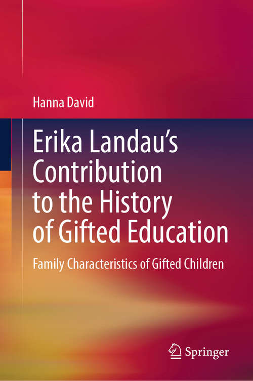 Book cover of Erika Landau’s Contribution to the History of Gifted Education: Family Characteristics of Gifted Children