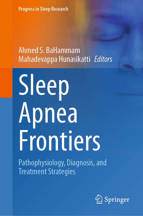 Book cover of Sleep Apnea Frontiers: Pathophysiology, Diagnosis, and Treatment Strategies (1st ed. 2023) (Progress in Sleep Research)