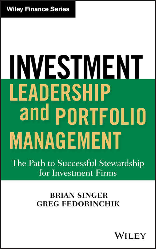 Book cover of Investment Leadership and Portfolio Management: The Path To Successful Stewardship For Investment Firms (Wiley Finance Ser. #502)