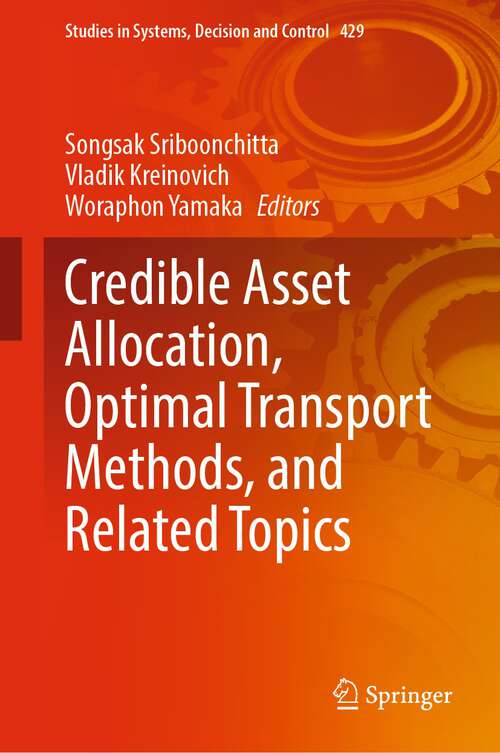 Book cover of Credible Asset Allocation, Optimal Transport Methods, and Related Topics (1st ed. 2022) (Studies in Systems, Decision and Control #429)