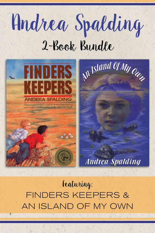 Andrea Spalding 2-Book Bundle: Finders Keepers / An Island of My Own