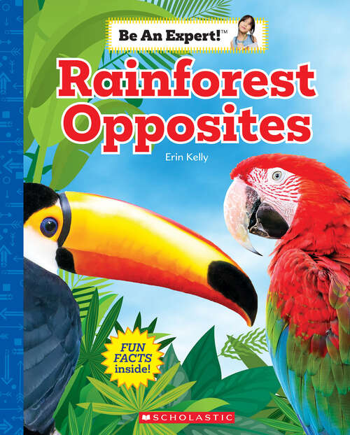 Book cover of Rainforest Opposites (Be an Expert!)