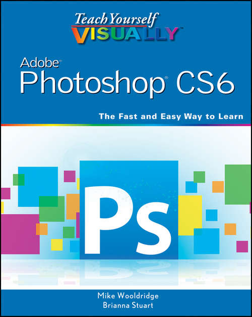Book cover of Teach Yourself VISUALLY Adobe Photoshop CS6 (Teach Yourself VISUALLY (Tech))