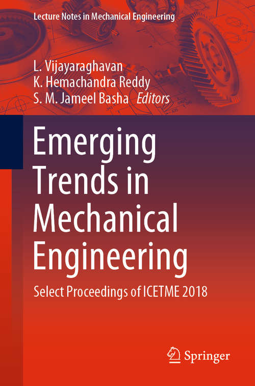 Emerging Trends in Mechanical Engineering: Select Proceedings of ICETME 2018 (Lecture Notes in Mechanical Engineering)