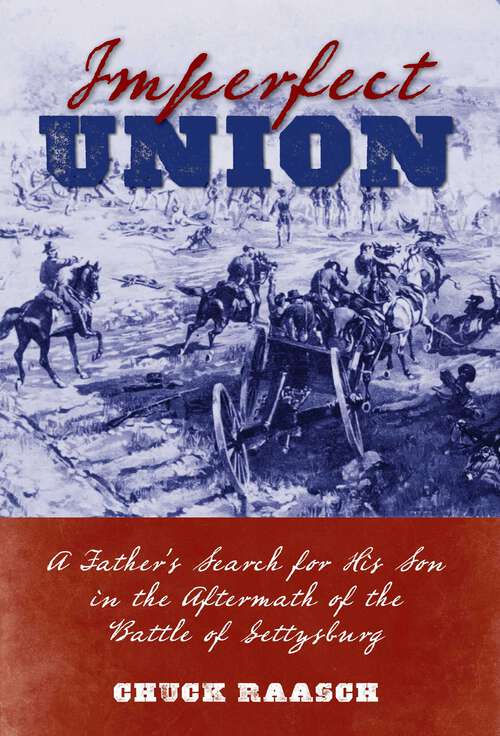 Book cover of Imperfect Union: A Father's Search for His Son in the Aftermath of the Battle of Gettysburg