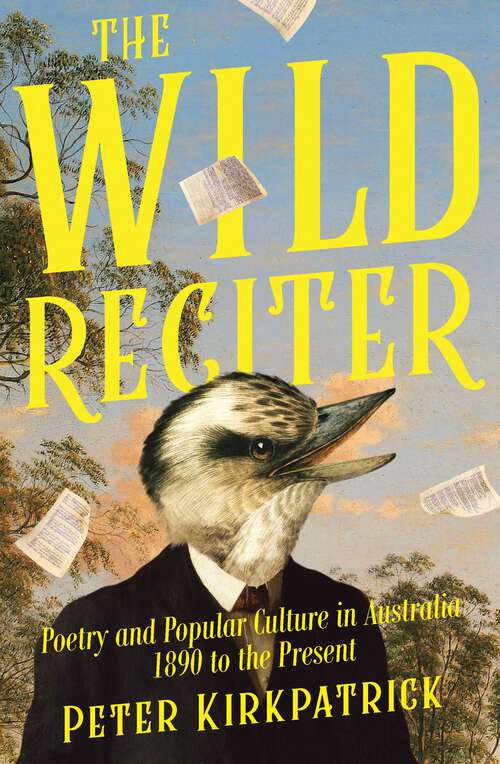 Book cover of Wild Reciter: Poetry and Popular Culture in Australia 1890-2020