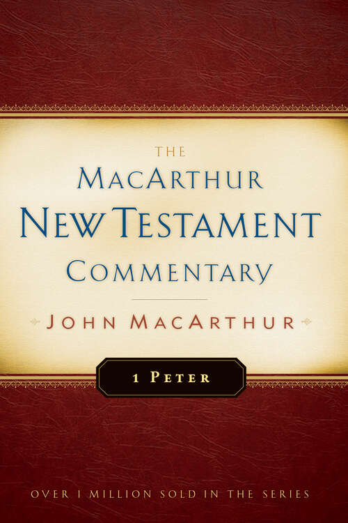 Book cover of 1 Peter MacArthur New Testament Commentary (New Edition) (MacArthur New Testament Commentary Series)