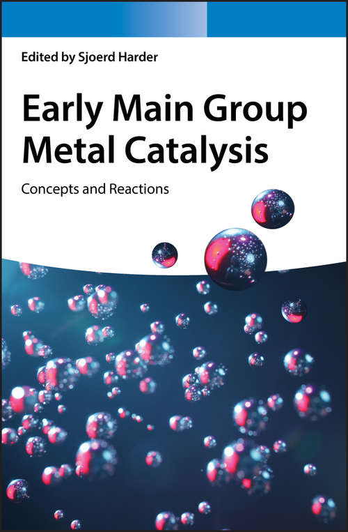 Book cover of Early Main Group Metal Catalysis: Concepts and Reactions