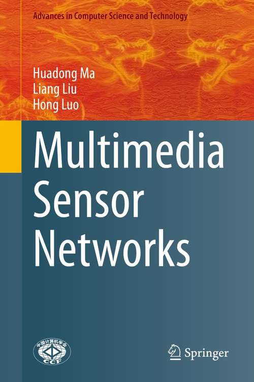Multimedia Sensor Networks (Advances in Computer Science and Technology)