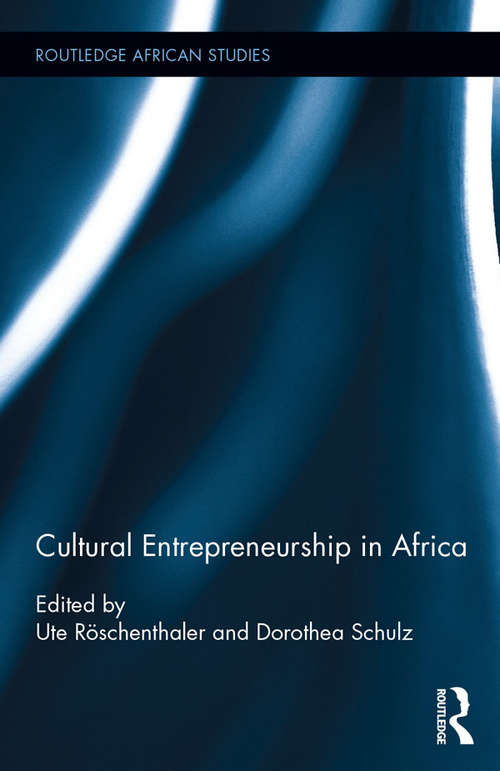 Cultural Entrepreneurship in Africa (Routledge African Studies #20)