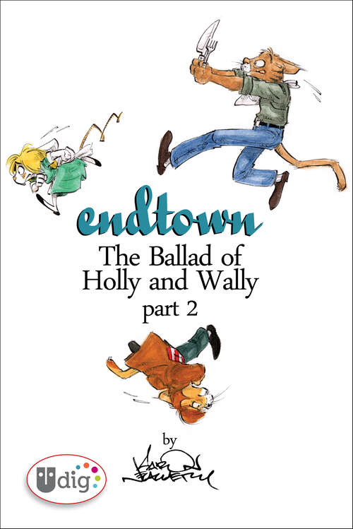 Book cover of Endtown: Ballad of Holly & Wally Part 2