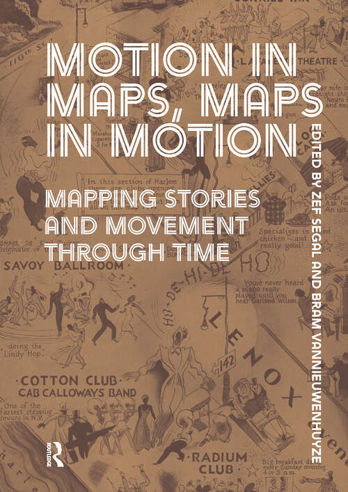 Book cover of Motion in Maps, Maps in Motion: Mapping Stories and Movement through Time (1)