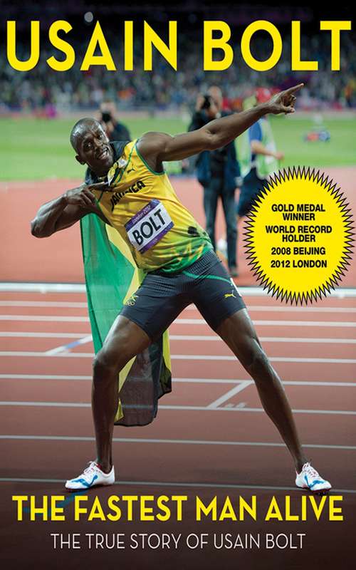 Book cover of The Fastest Man Alive: The True Story of Usain Bolt