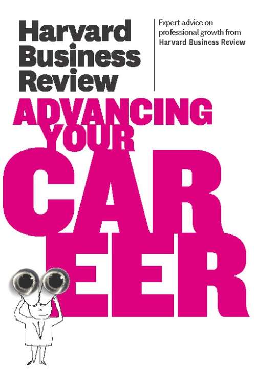 Book cover of Harvard Business Review on Advancing Your Career