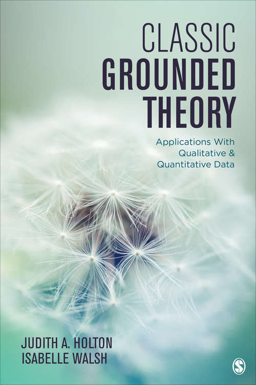 Book cover of Classic Grounded Theory: Applications With Qualitative and Quantitative Data