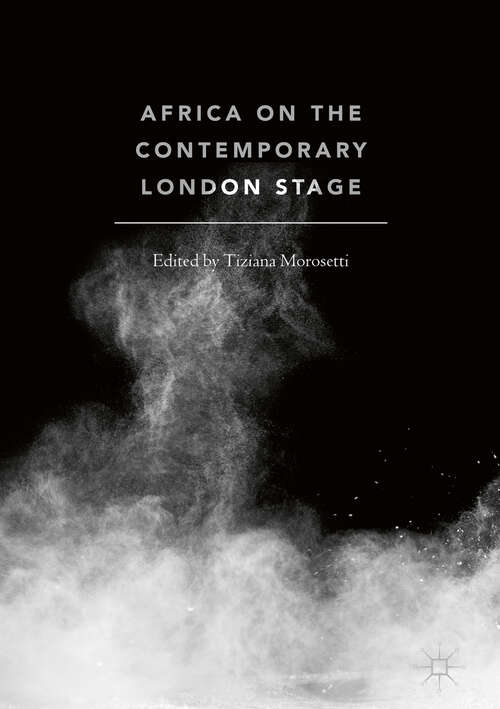 Book cover of Africa on the Contemporary London Stage (1st ed. 2018)