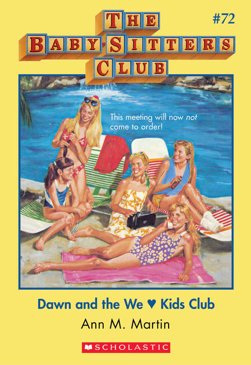 Book cover of The Baby-Sitters Club #72: Dawn and the We Love Kids Club