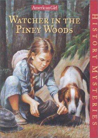 Book cover of Watcher in the Piney Woods (American Girl History Mysteries #9)