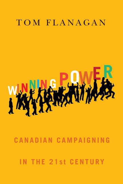 Book cover of Winning Power: Canadian Campaigning in the Twenty-First Century