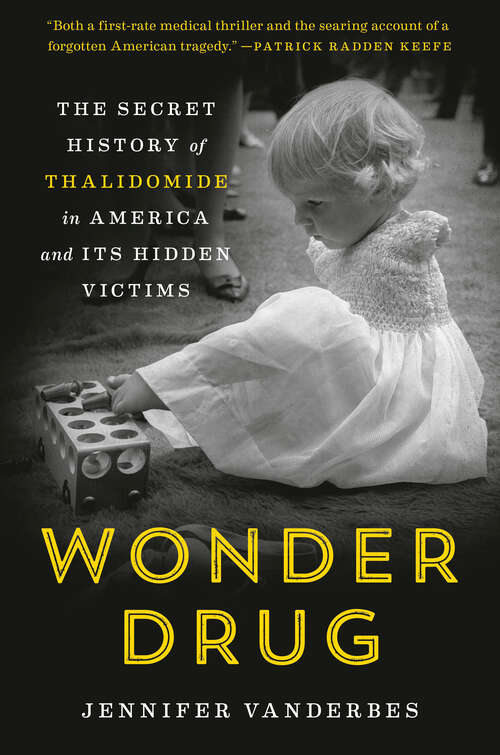 Book cover of Wonder Drug: The Secret History of Thalidomide in America and Its Hidden Victims