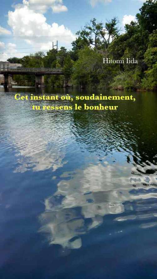 Book cover of Cet instant où, soudainement, tu ressens le bonheur