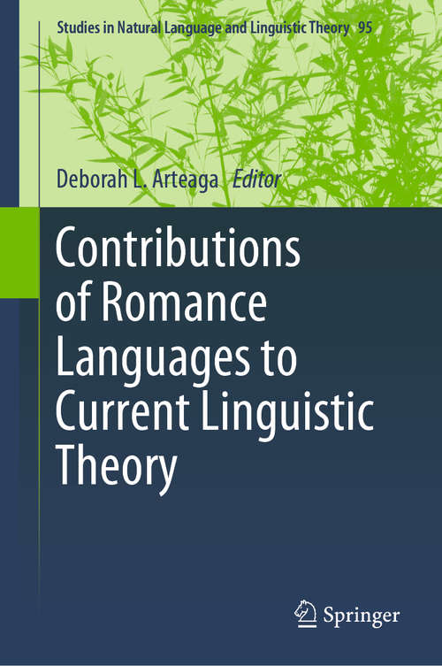 Book cover of Contributions of Romance Languages to Current Linguistic Theory (Studies in Natural Language and Linguistic Theory #95)