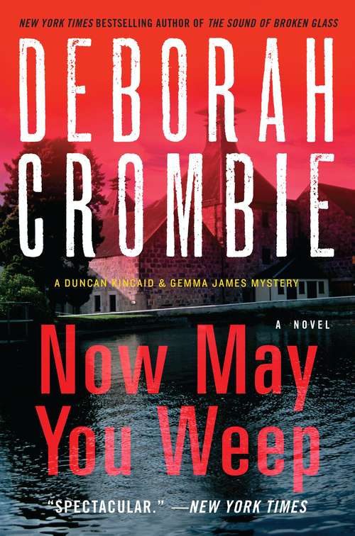 Book cover of Now May You Weep (Duncan Kincaid / Gemma James #9)