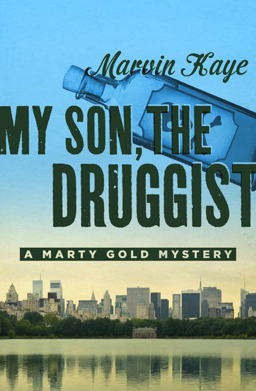 My Son, the Druggist (The Marty Gold Mysteries #1)