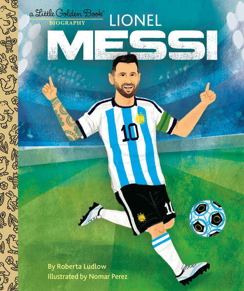 Book cover of Lionel Messi: A Little Golden Book Biography (Little Golden Book)