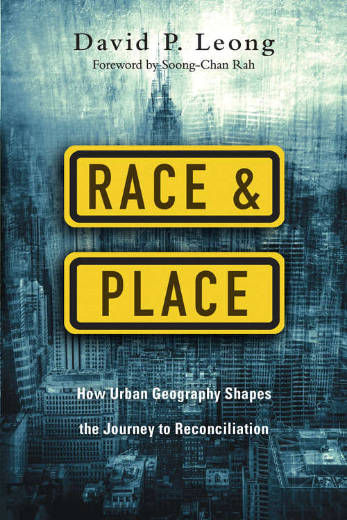 Race and Place: How Urban Geography Shapes the Journey to Reconciliation
