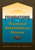 Foundations Of The Vocational Rehabilitation Process