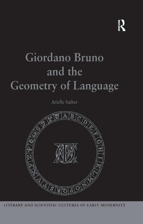 Book cover of Giordano Bruno and the Geometry of Language (Literary and Scientific Cultures of Early Modernity)