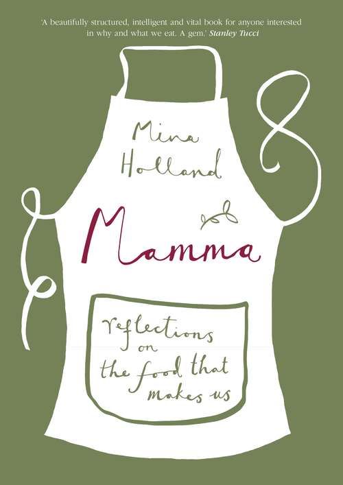 Book cover of Mamma: Reflections on the Food that Makes Us