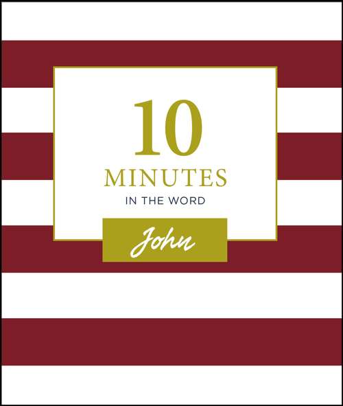 Book cover of 10 Minutes in the Word: John (10 Minutes in the Word)